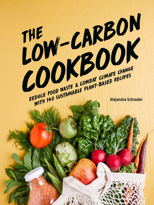 Title details for The Low-Carbon Cookbook & Action Plan by Alejandra Schrader - Available